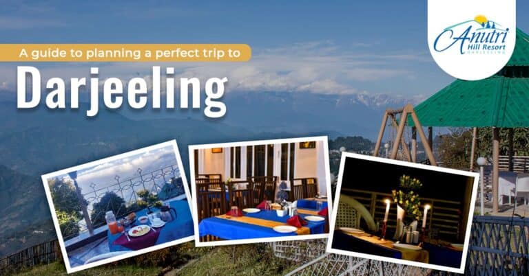 A guide to planning a perfect trip to Darjeeling
