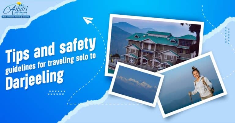 Tips and safety guidelines for traveling solo to Darjeeling